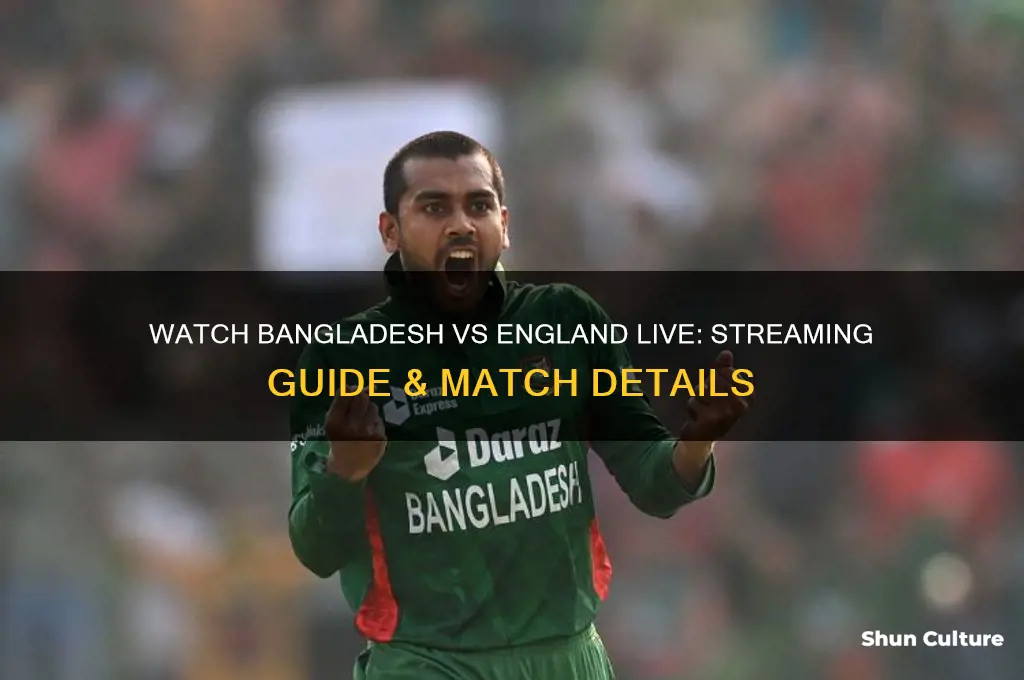how to watch bangladesh vs england