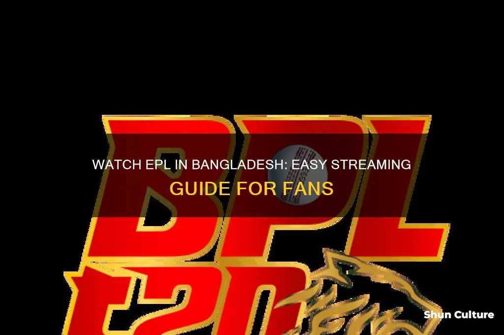 how to watch epl in bangladesh