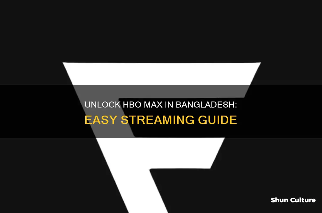 how to watch hbo max in bangladesh