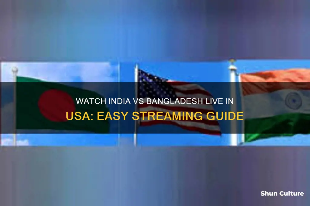 how to watch india vs bangladesh in usa