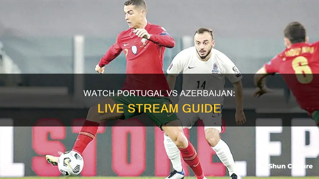 how to watch portugal vs azerbaijan