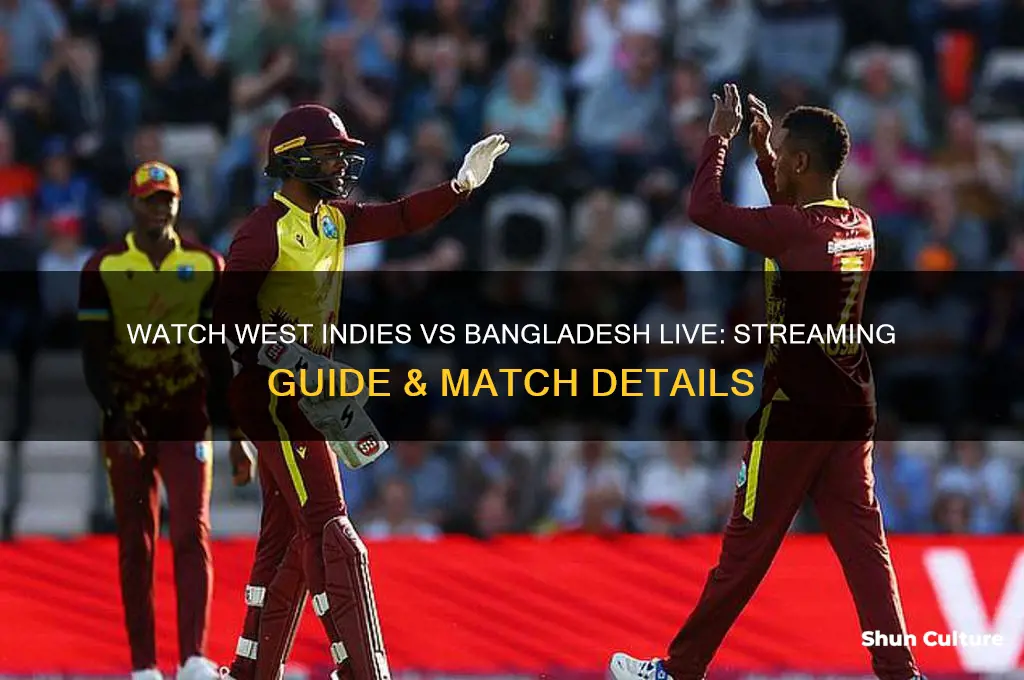 how to watch wi vs bangladesh