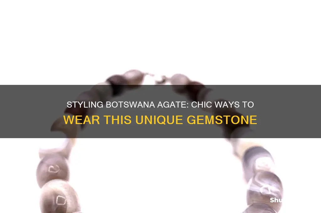 how to wear botswana agate