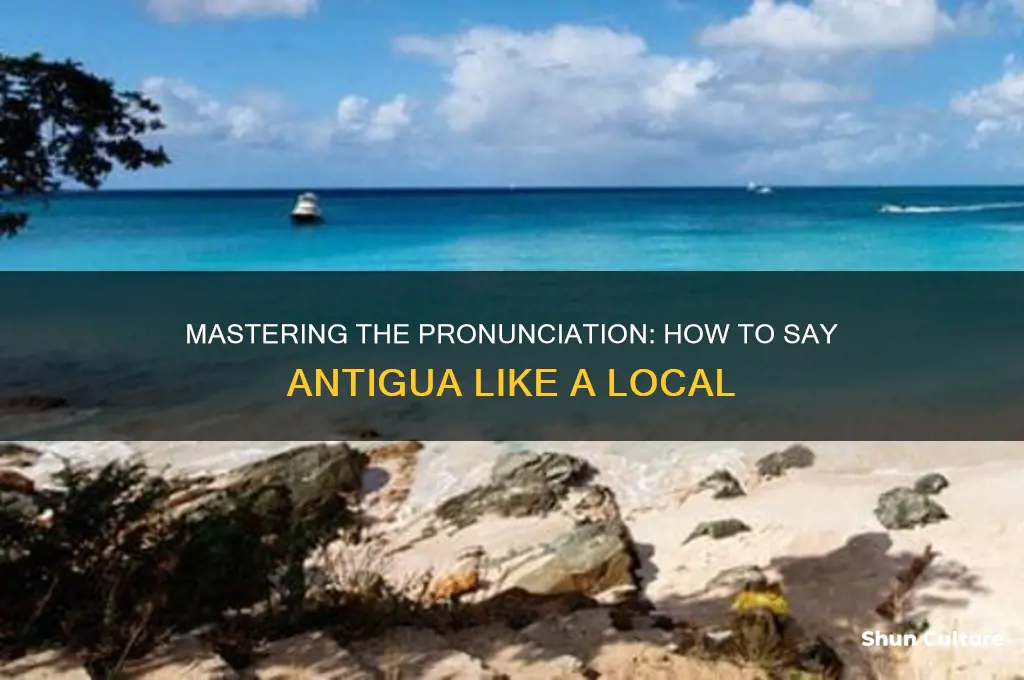 how to you say antigua
