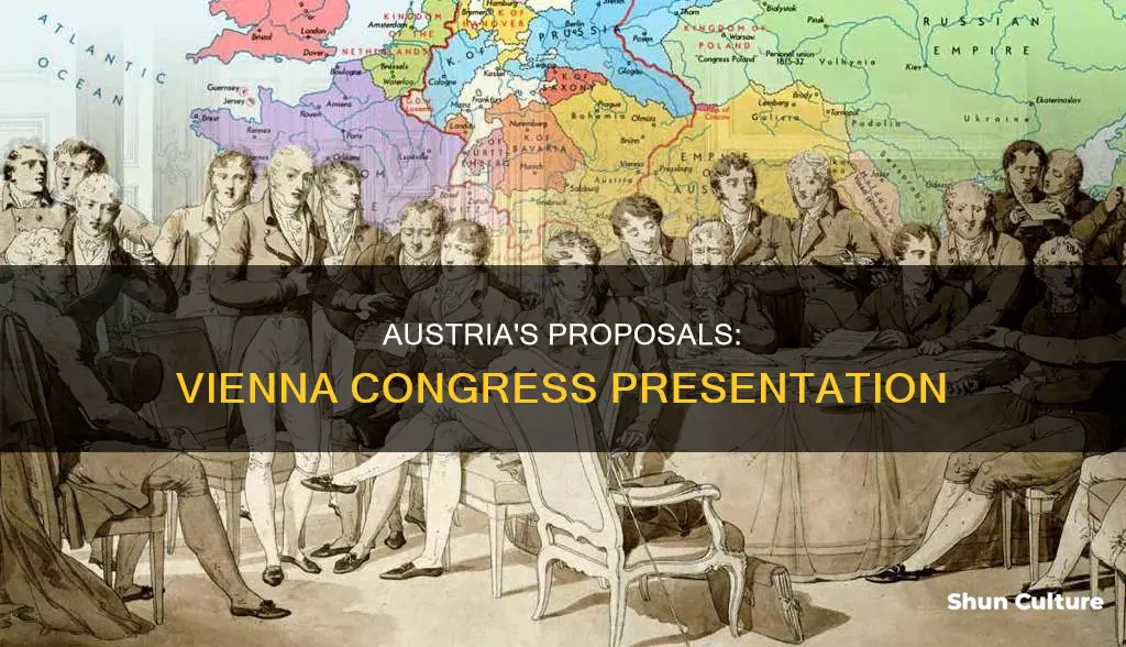 how were austrias proprosals presented at the congress in vienna