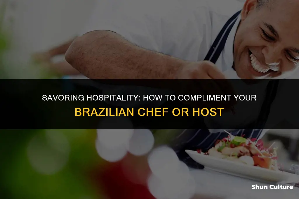how you compliment the chef or host in brazil
