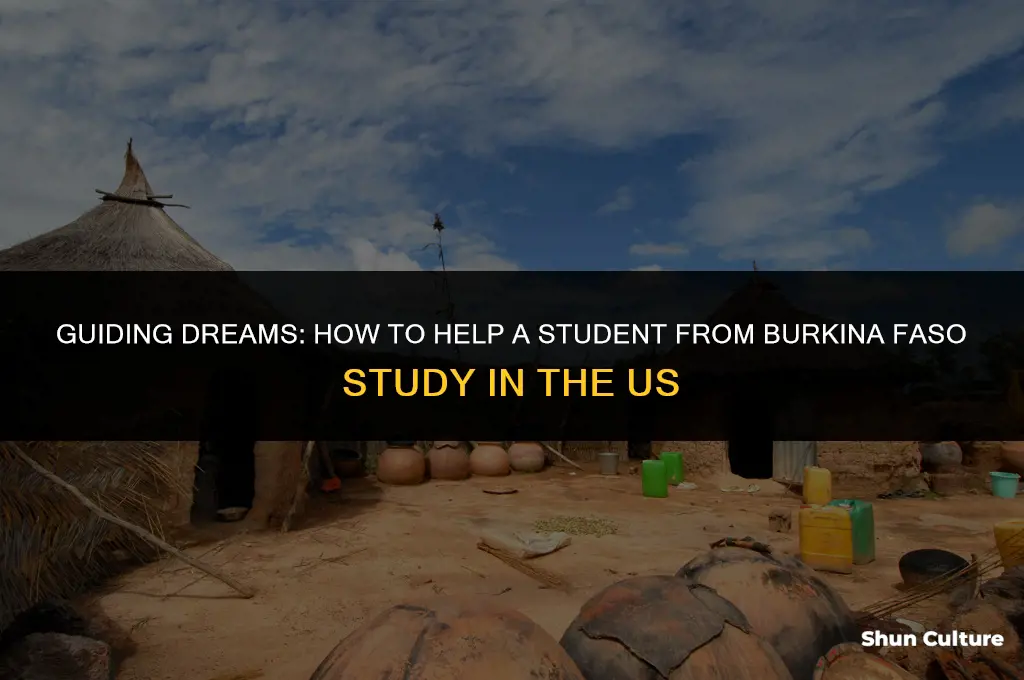 how.do.i help a student come.to.the.us from.burkina.faso