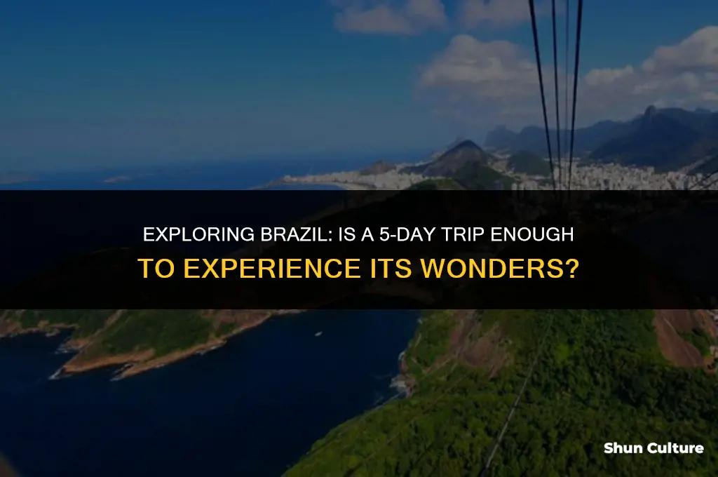 is 5 days enough in brazil