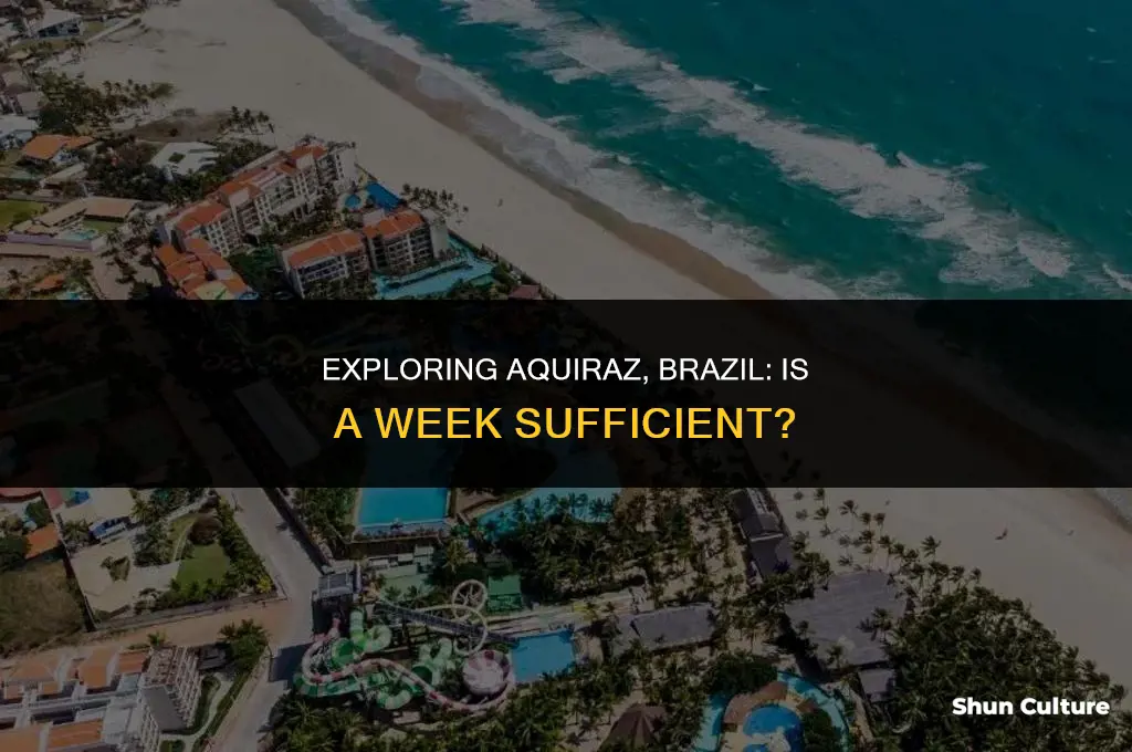 is 7 days enough to stay in aquiraz brazil