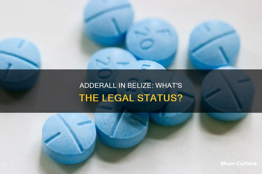 is adderall legal in belize