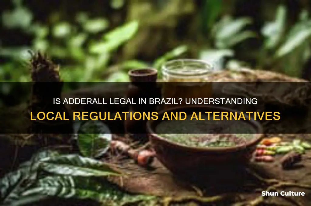 is adderall legal in brazil