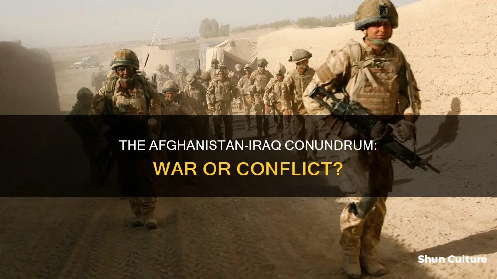 is afghanistan and iraq a war or a conflict