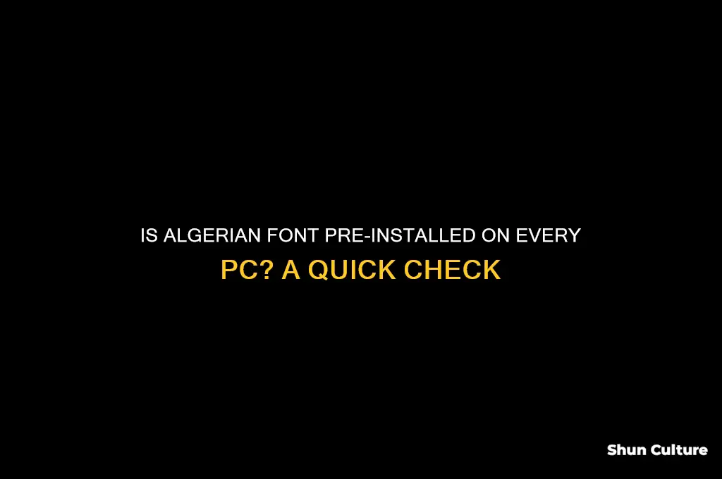 is algerian a standard font on all pcs