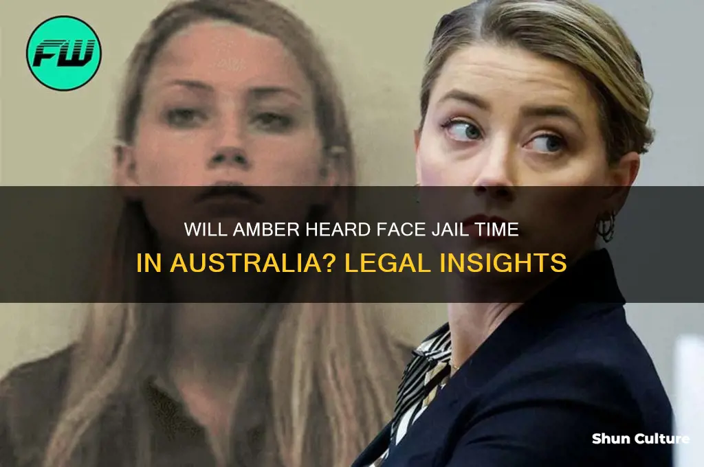 is amber heard going to jail in australia