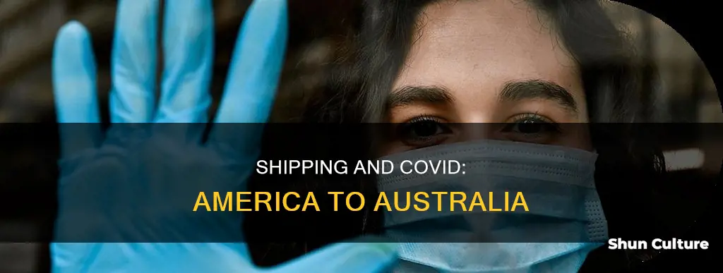 is america shipping to australia covid