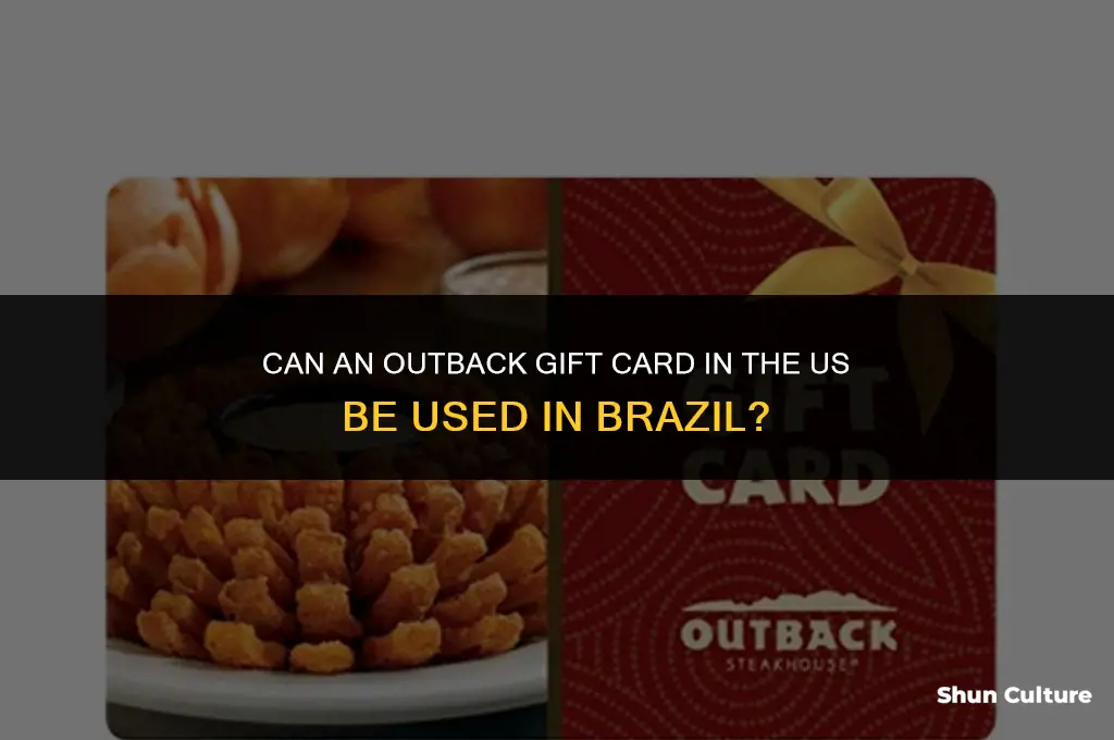is an outback gift card in us work for brazil