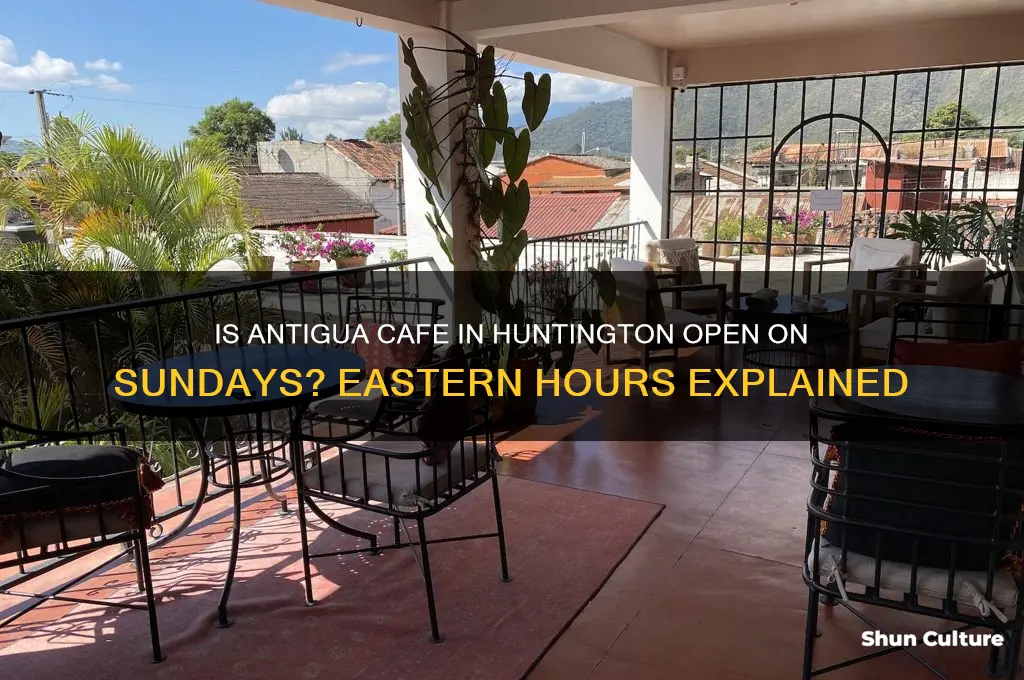 is antigua cafe in huntington open on sunday eastern
