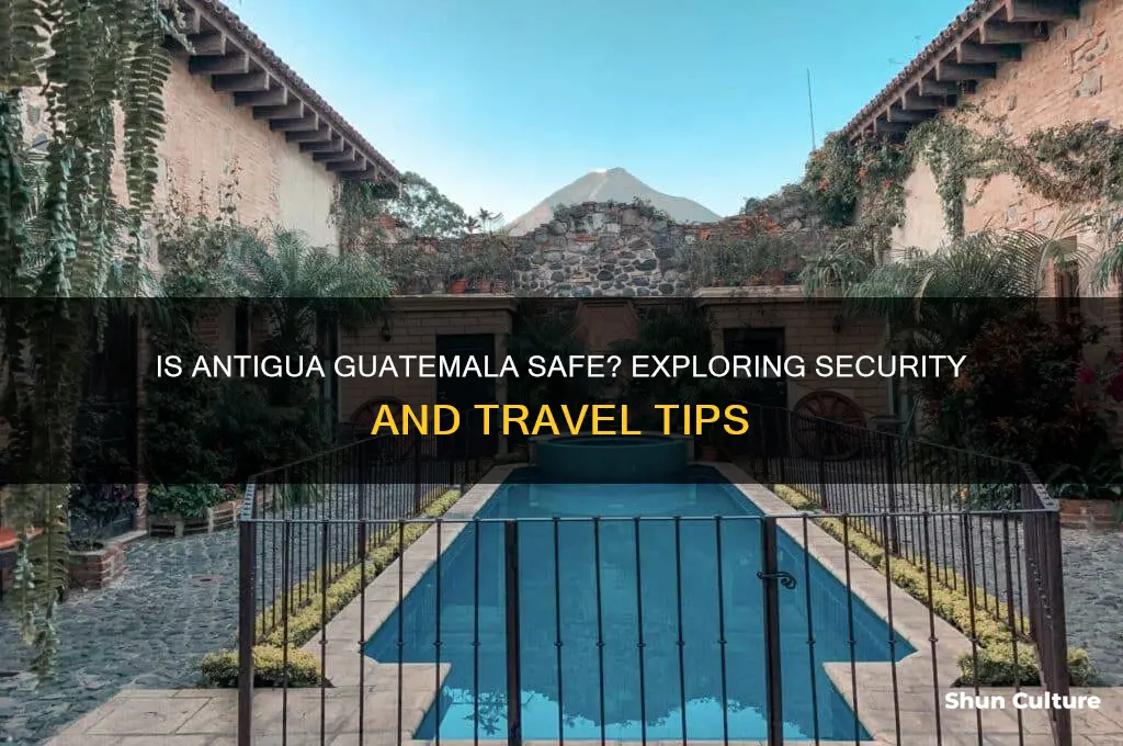is antigua guatamala safe