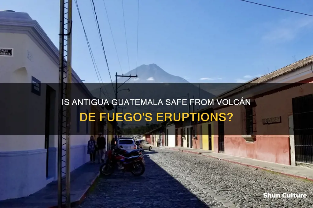 is antigua guatemala safe from fuego