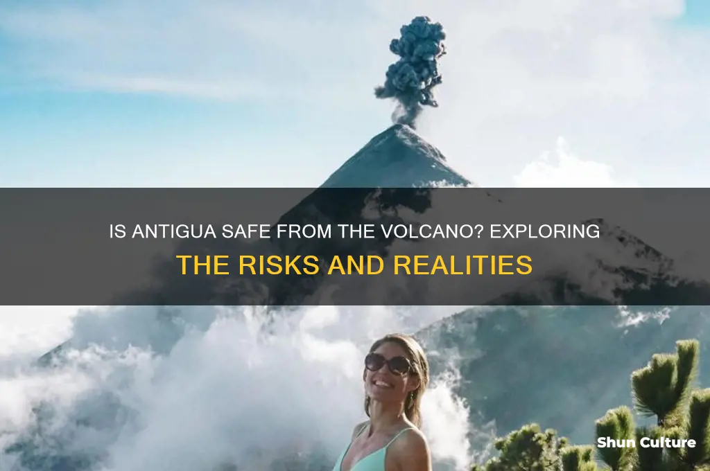 is antigua safe from the volcano