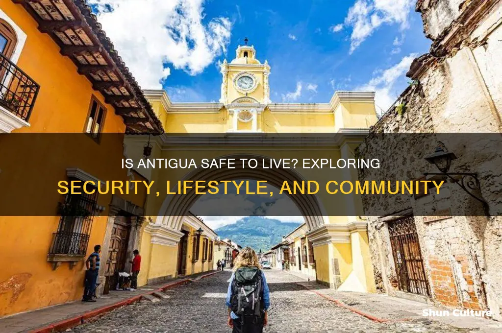 is antigua safe to live