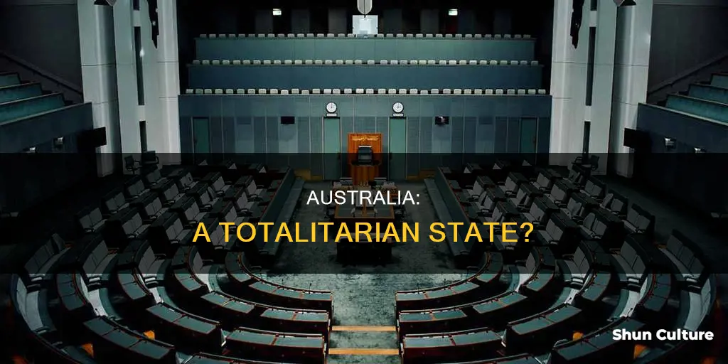 is australia a totalitarian state
