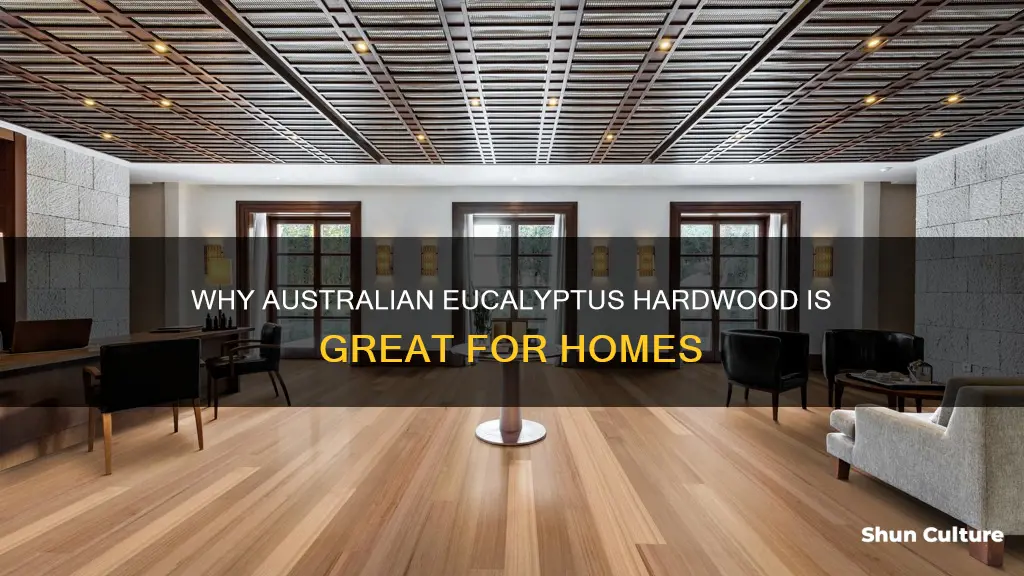 is australian eucalyptus hardwood good for homes