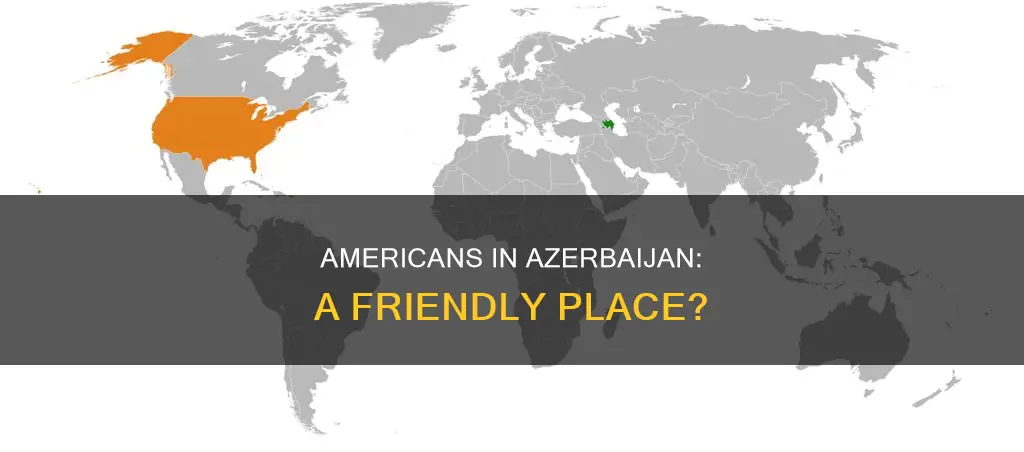 is azerbaijan frindly yo americans