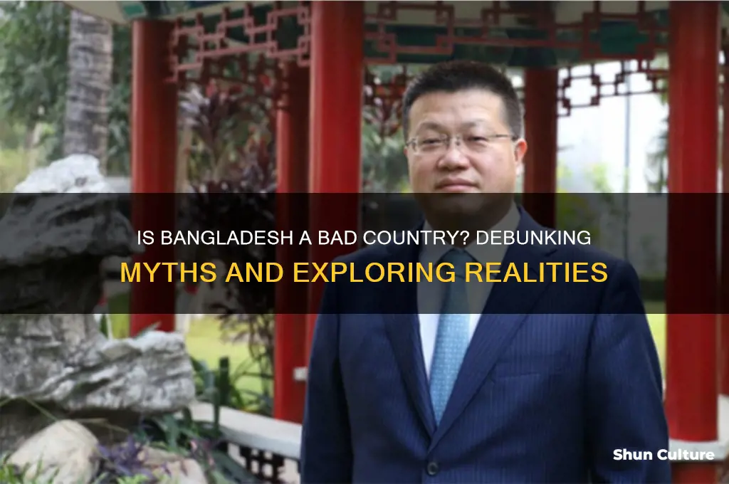 is bangladesh a bad country