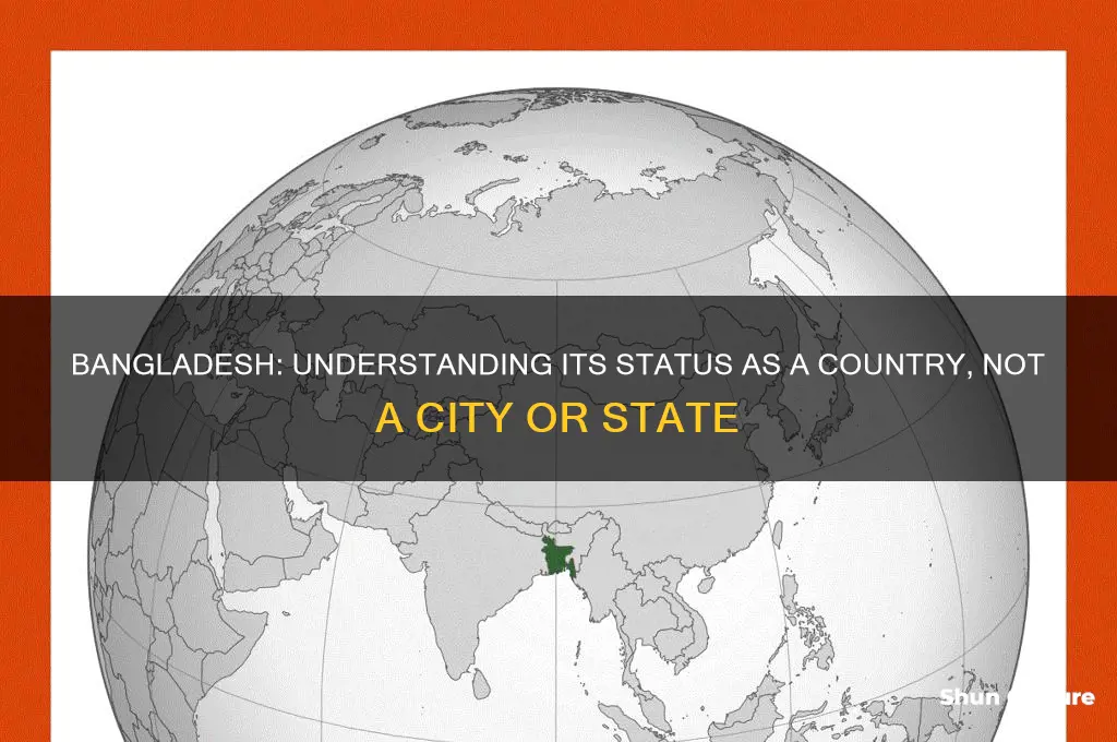 is bangladesh a country or a city or a state