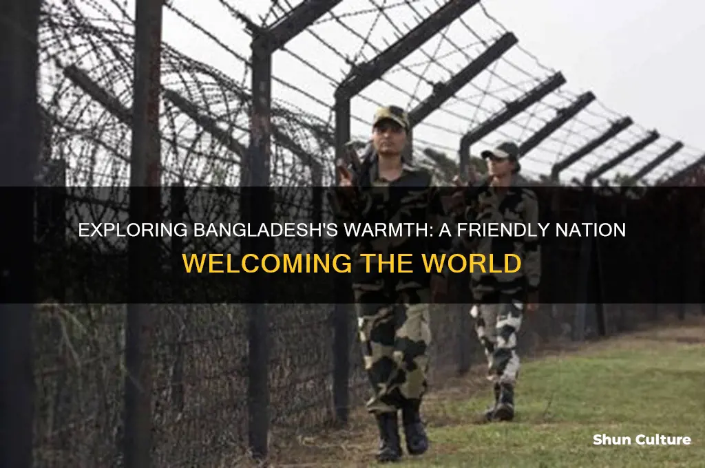 is bangladesh a friendly country