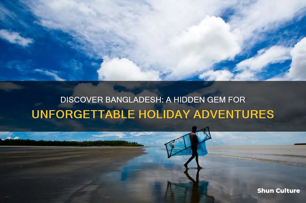 is bangladesh a good holiday destination