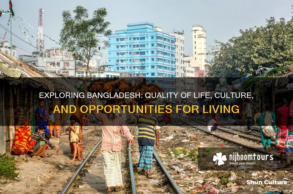 is bangladesh a good place to live
