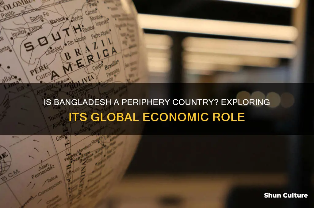 is bangladesh a periphery country