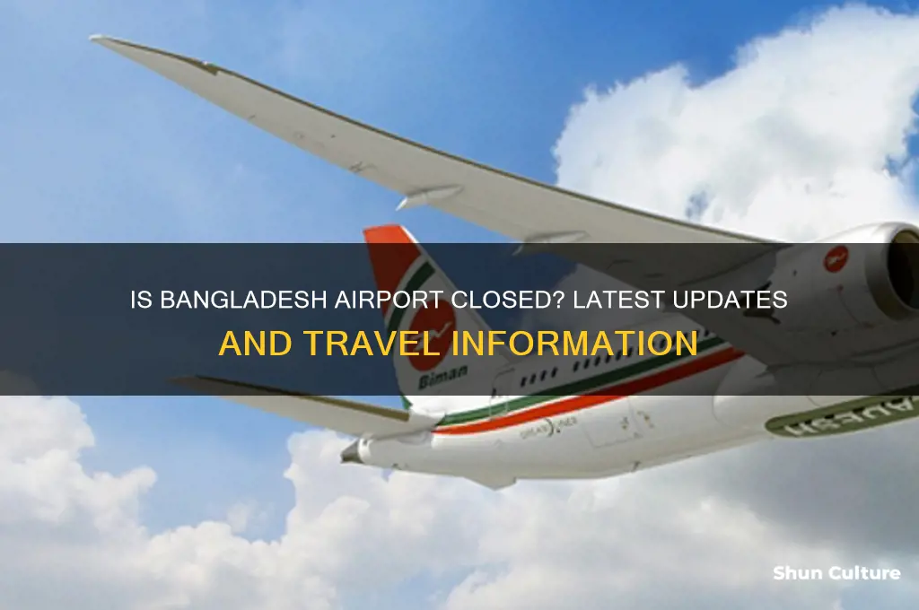 is bangladesh airport closed