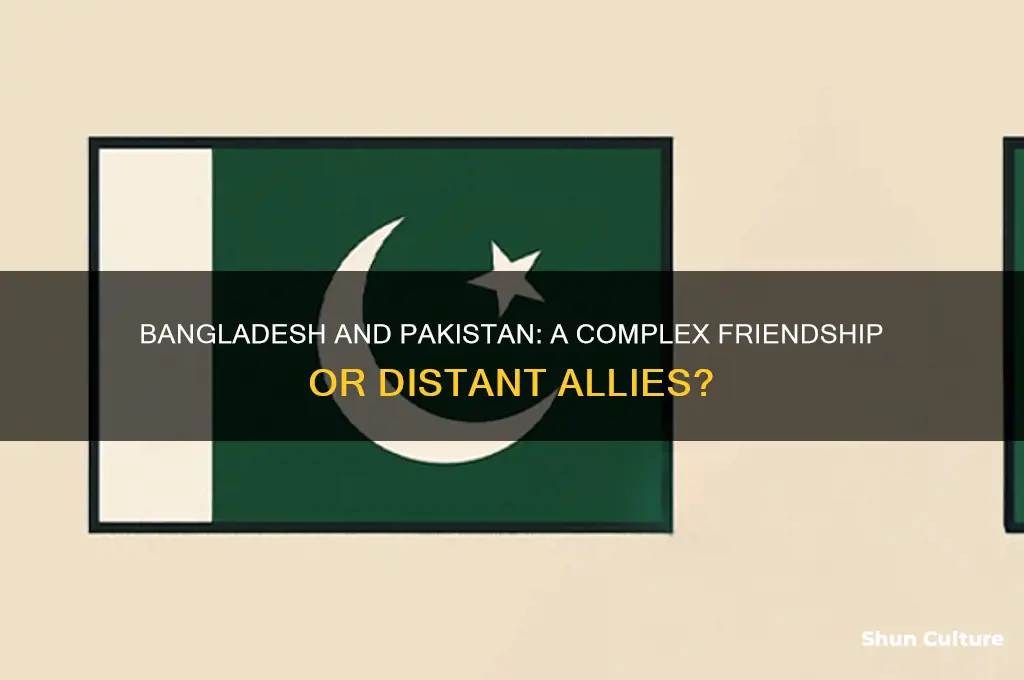 is bangladesh and pakistan friends