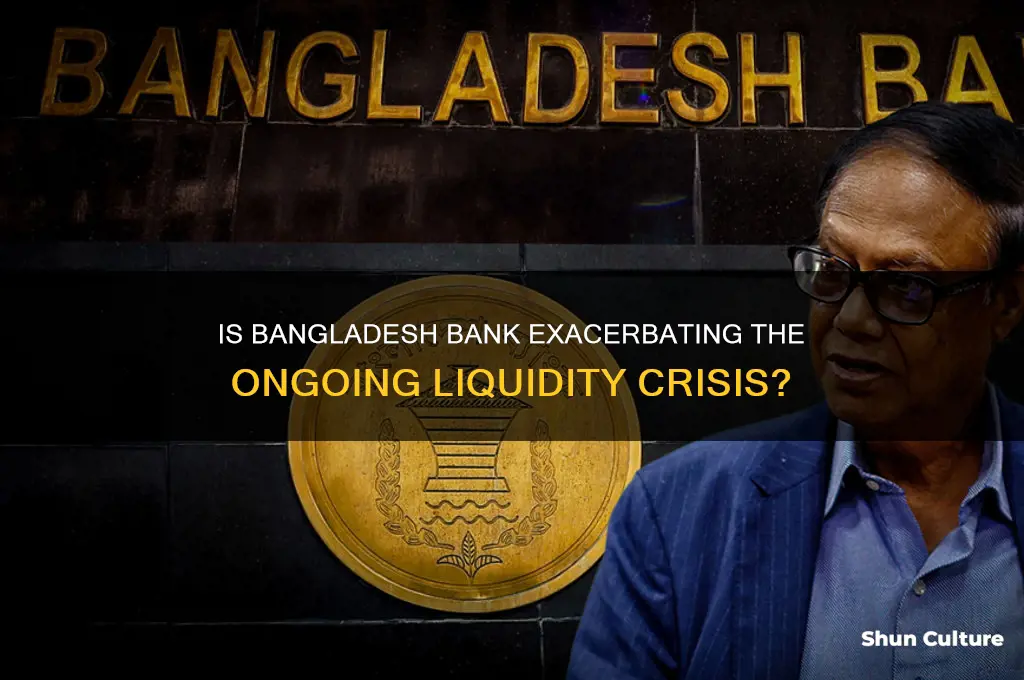 is bangladesh bank worsening the liquidity crisis
