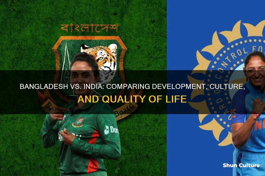 is bangladesh better than india