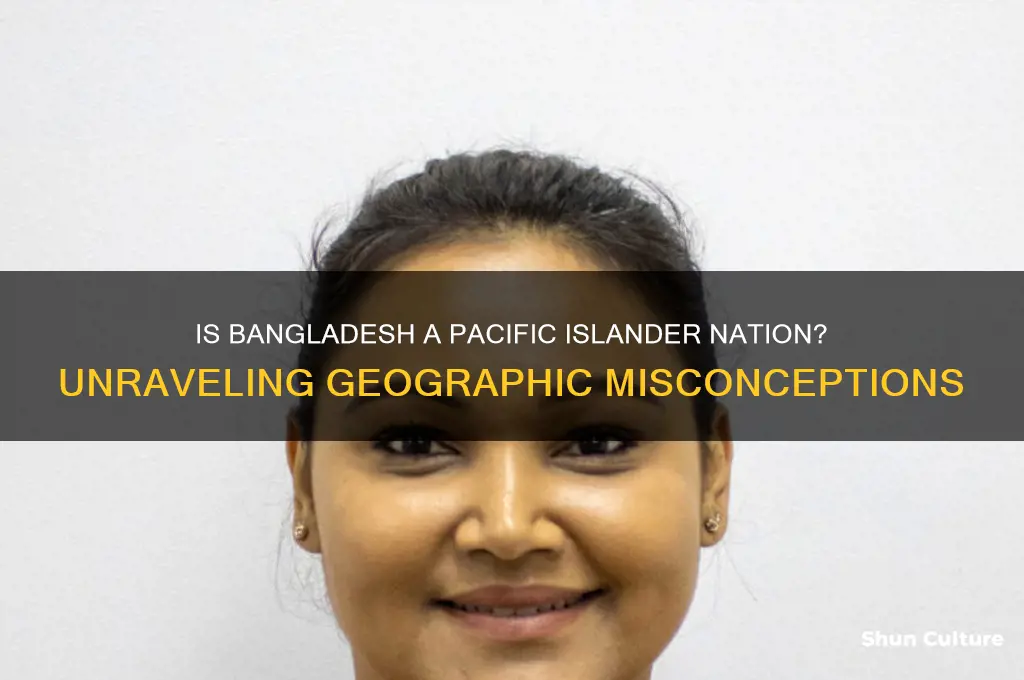 is bangladesh considered pacific islander