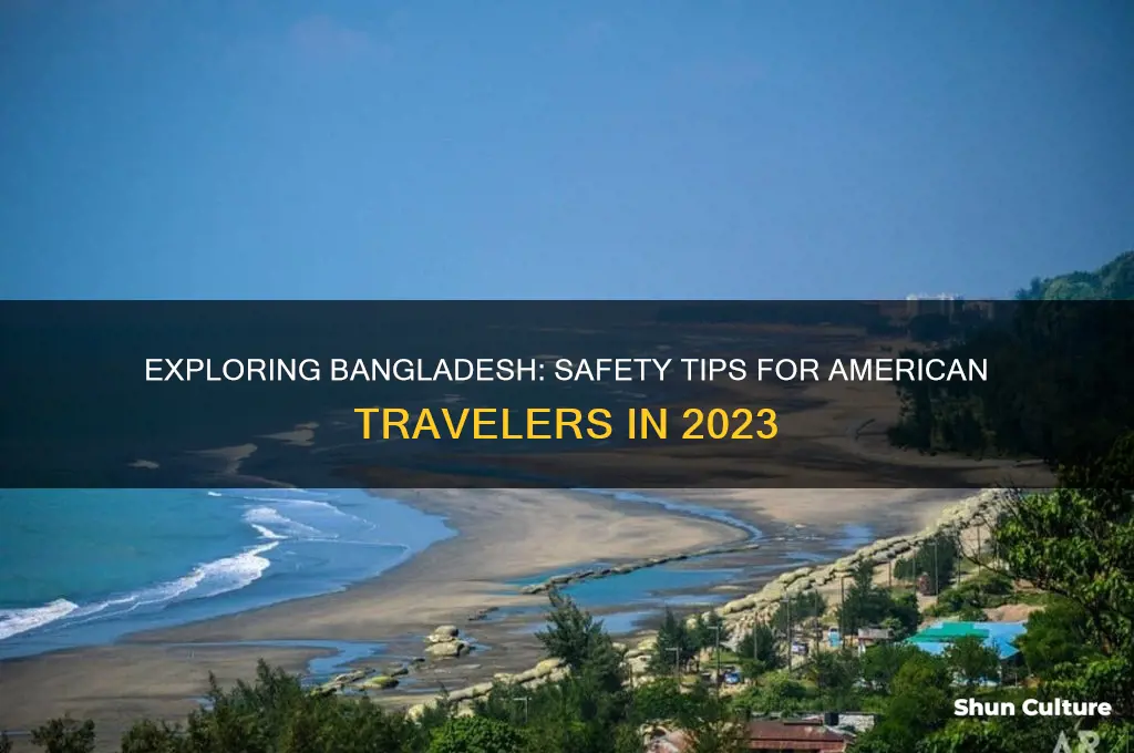 is bangladesh safe for american tourists