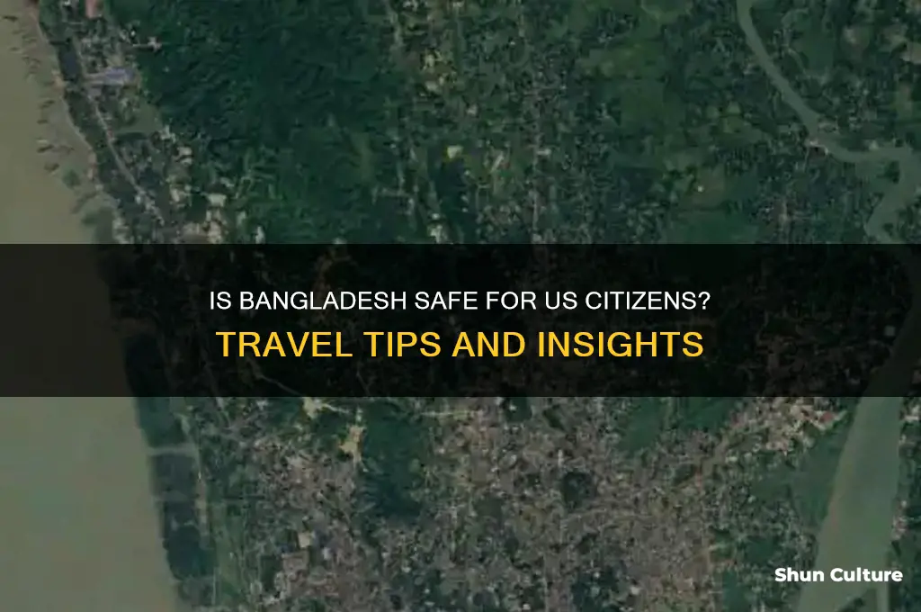 is bangladesh safe for us citizens