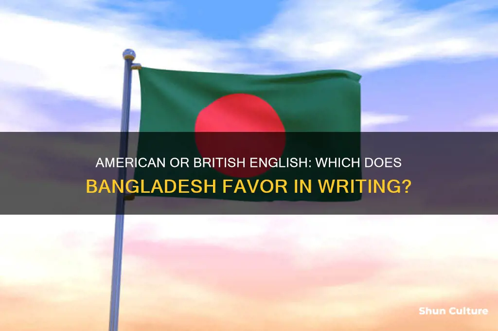 is bangladesh use american english or british english