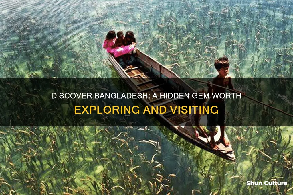 is bangladesh worth visiting