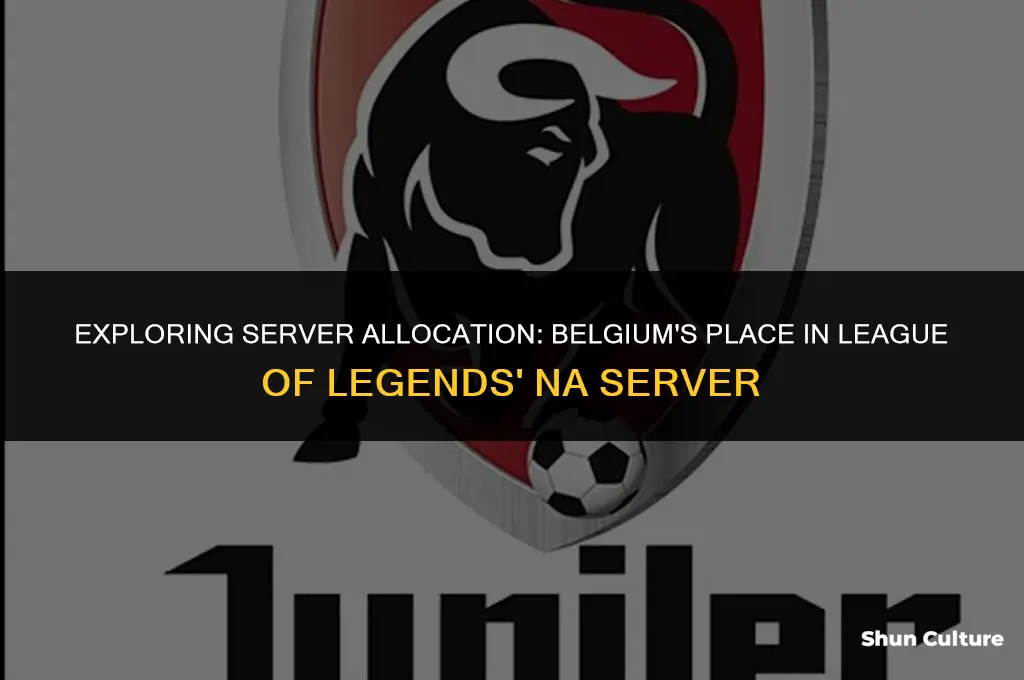 is belgium on the na server in league of legends