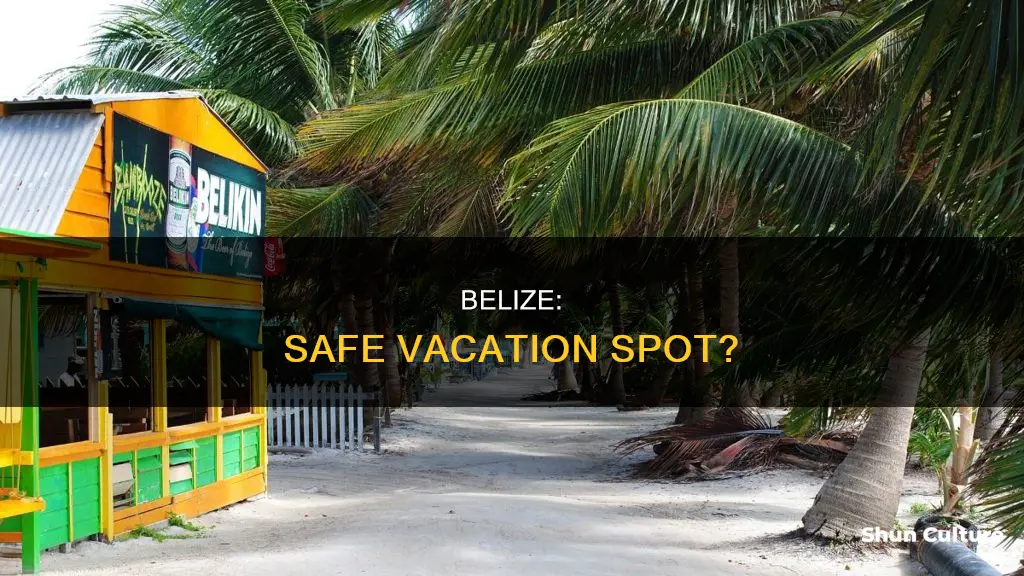 is belize a safe place to vacation