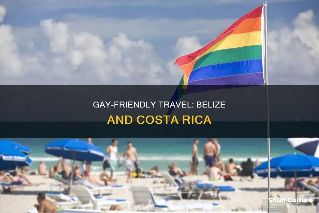 is belize and costa rica gay friendly