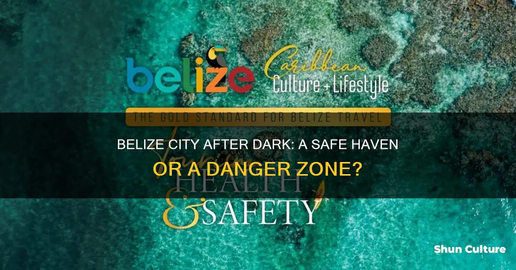 is belize city safe at night