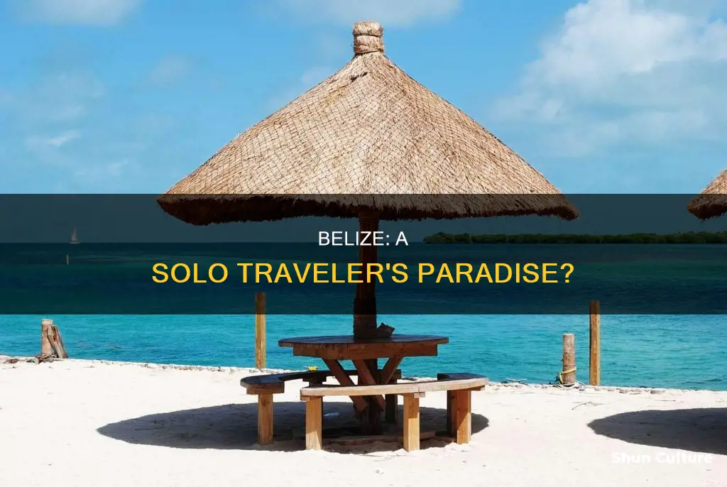 is belize safe for solo travel