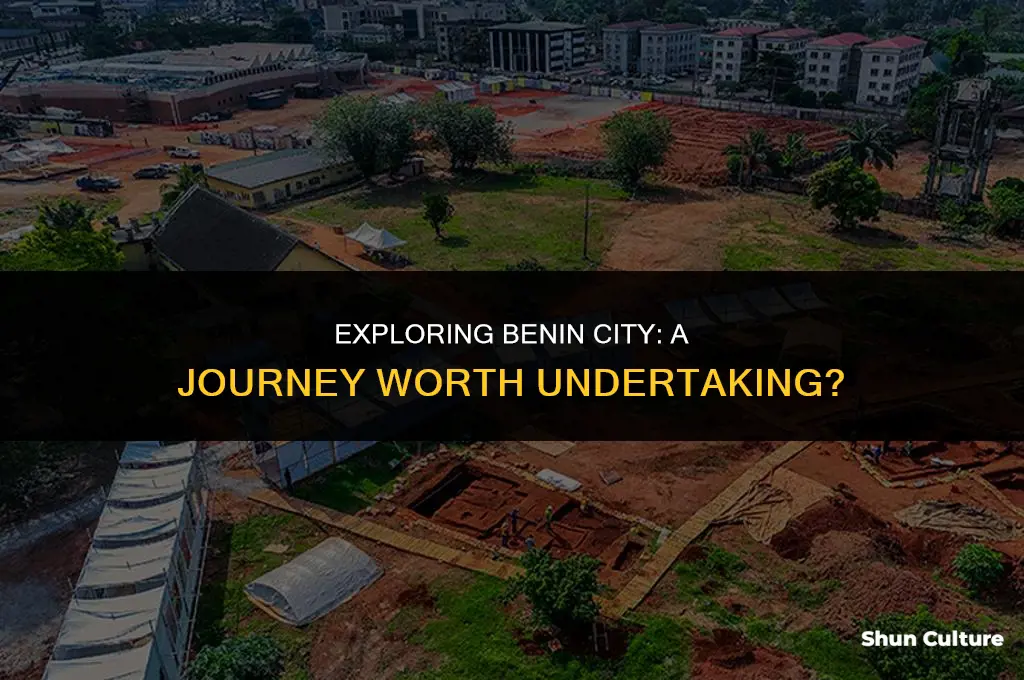 is benin city worth it
