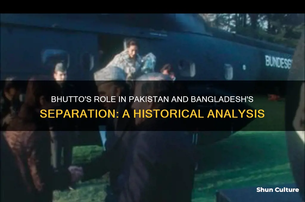 is bhutto leads the separation of pakistan and bangladesh